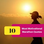 10 Most Motivational Marathon Quotes - Run, Sprint, Marathon