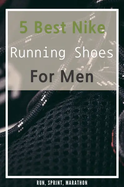 5 Best Nike Running Shoes For Men