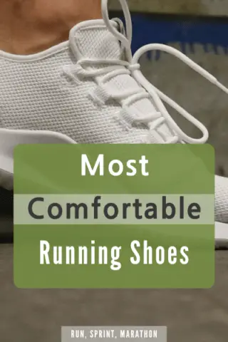 Most Comfortable Running Shoes - Run, Sprint, Marathon